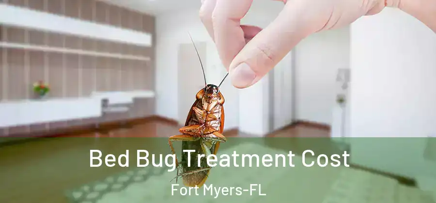 Bed Bug Treatment Cost Fort Myers-FL