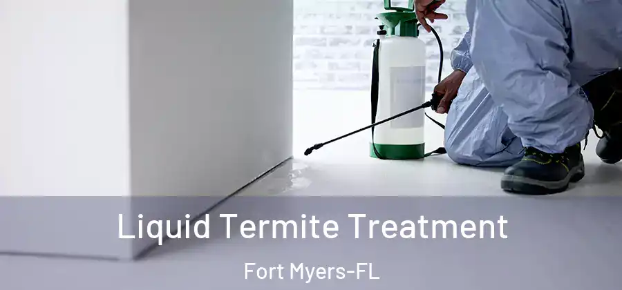  Liquid Termite Treatment Fort Myers-FL