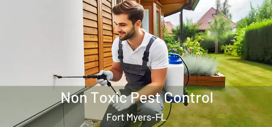 Non Toxic Pest Control Fort Myers-FL