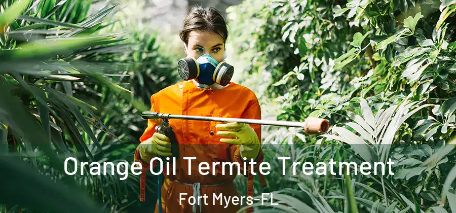 Orange Oil Termite Treatment Fort Myers-FL